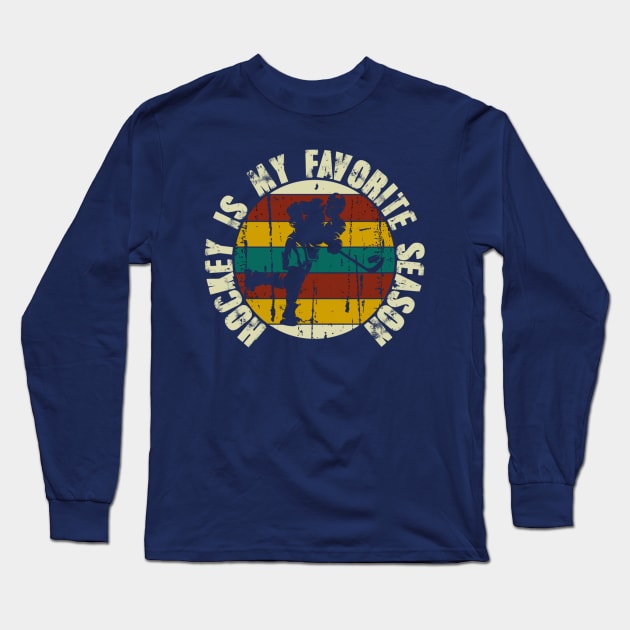 Hockey Is My Favorite Season Long Sleeve T-Shirt by Distefano